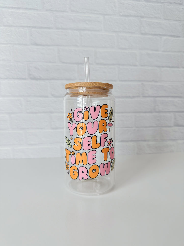 Give Yourself Time to Grow Glass Cup