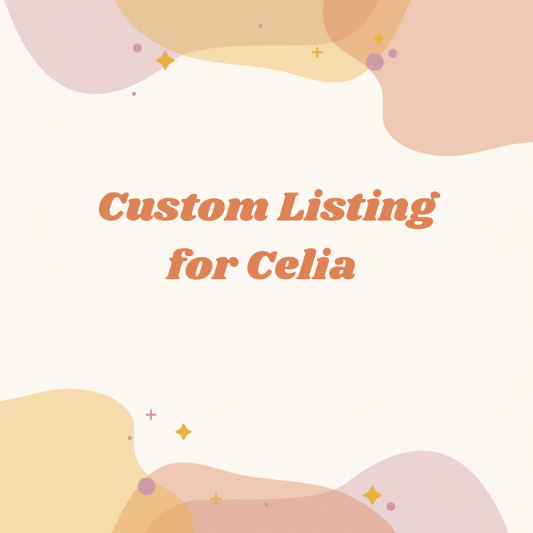 Custom Listing for Celia