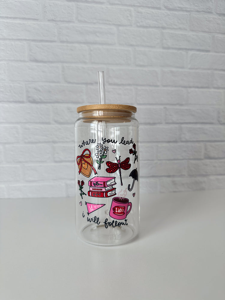 Where You Lead Glass Cup